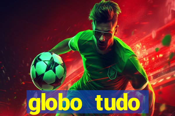 globo tudo absolutamente sobre esporte